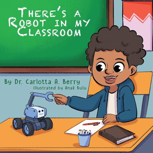 There's a Robot in my Classroom (There's A Robot! Series)