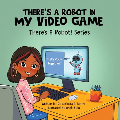 There's a Robot in my Video Game (There's A Robot! Series) von Rebellion LIT LLC