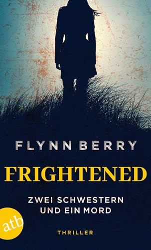 Frightened – Zwei Schwestern und ein Mord: Thriller von Aufbau Tb