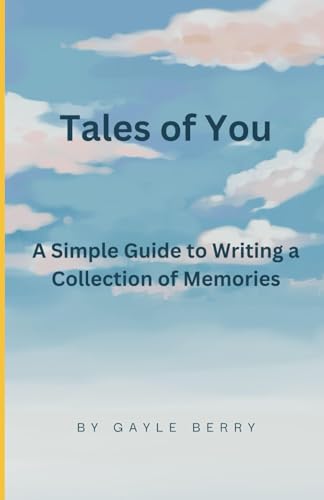 Tales of You: A Simple Guide to Writing a Collection of Memories von Independently published