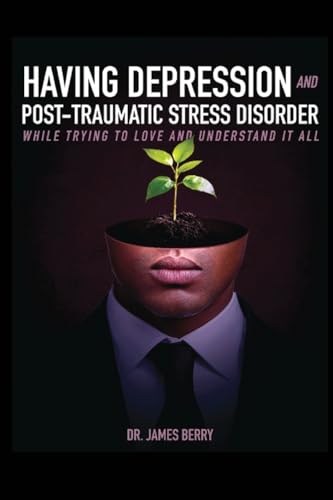 HAVING DEPRESSION & POST TRAUMATIC STRESS DISORDER von WritersClique.com