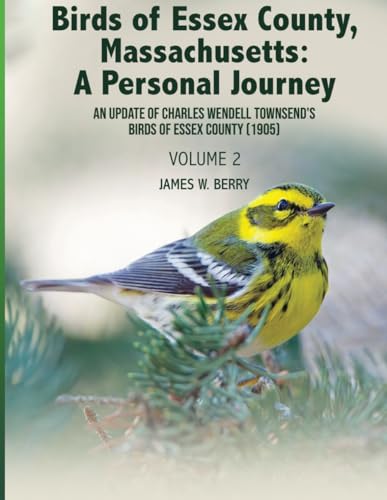 Birds of Essex County, Massachusetts: A Personal Journey: An Update of Charles Wendell Townsend's Birds of Essex County (1905) von Amazon Publishing Pros
