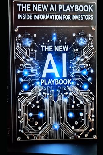 The New A I Playbook: Inside Information for Investors von Independently published