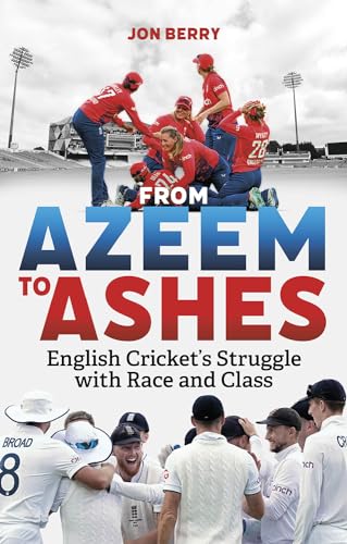 From Azeem to Ashes: English Cricket's Struggle With Race and Class von Pitch Publishing Ltd