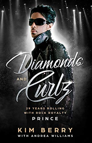 Diamonds and Curlz: 29 years Rolling with Rock with Rock Royalty PRINCE von Independently Published