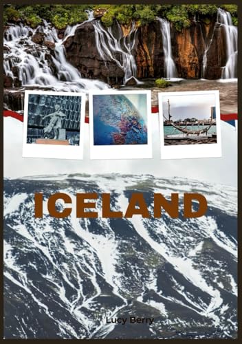 Iceland Travel guide 2025: Uncover Iceland: A Journey Through Landscapes and Legends von Independently published