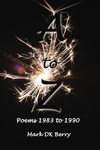 A to Z: Poems 1983 to 1990 (Poetry Series, Band 1) von Independently published