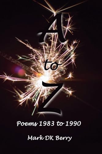 A to Z (Poetry) von Mark DK Berry