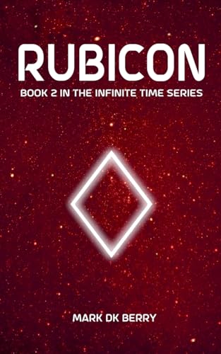 Rubicon: Book 2 in the Infinite Time Series von Mark DK Berry