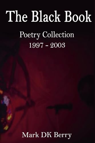 The Black Book (Poetry) von Mark DK Berry