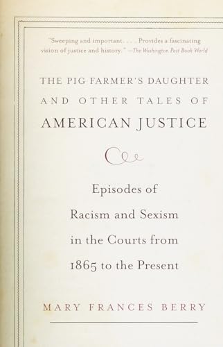 The Pig Farmer's Daughter and Other Tales of American Justice: Episodes of Racism and Sexism in the Courts from 1865 to the Present von Vintage