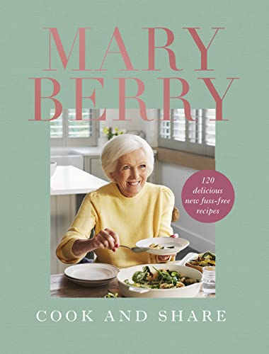 Cook and Share: 120 Delicious New Fuss-free Recipes von BBC Books