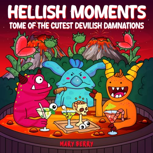 Hellish Moments: Tome of the Cutest Devilish Damnations: Fun Coloring Book for Kids and Adults von Independently published