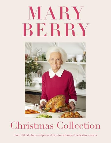 Mary Berry's Christmas Collection: Over 100 fabulous recipes and tips for a hassle-free festive season von Headline Home