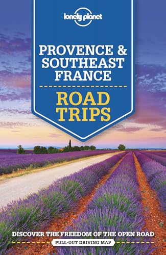 Lonely Planet Provence & Southeast France Road Trips (Road Trips Guide)