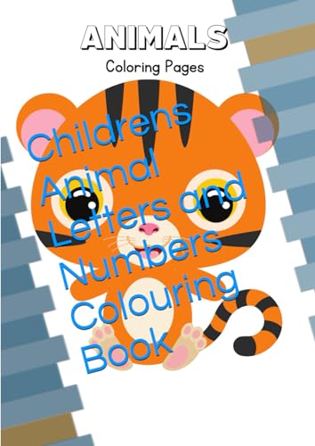 Childrens Animal Letters and Numbers Colouring Book von Independently published