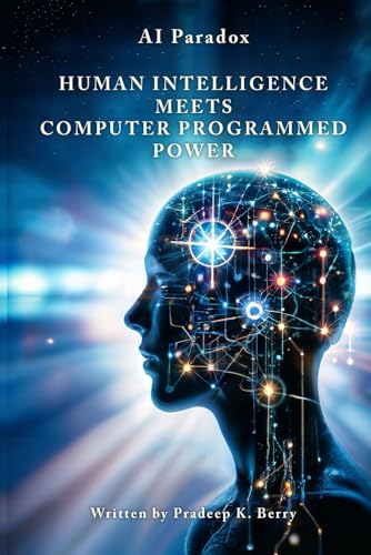 AI PARADOX: Human Intelligence Meets Computer Programmed Power von Independently published