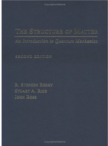 The Structure of Matter: An Introduction to Quantum Mechanics (Topics in Physical Chemistry)