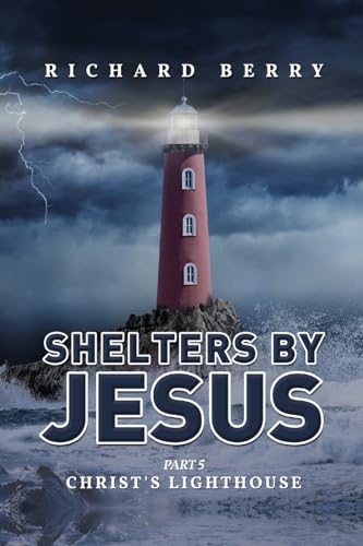 Shelters by Jesus: Christ's Lighthouse Part 5 Shelters by Jesus: Christ's Lighthouse Part 5 von ReadersMagnet LLC