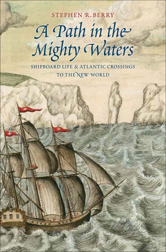 A Path in the Mighty Waters: Shipboard Life & Atlantic Crossings to the New World
