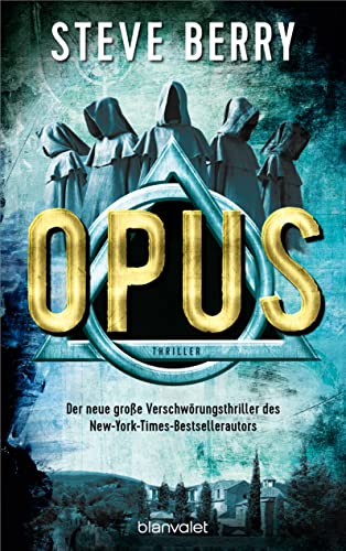 Opus: Thriller - Der neue große Verschwörungsthriller des New-York-Times-Bestsellerautors Opus: Thriller - Der neue große Verschwörungsthriller des New-York-Times-Bestsellerautors