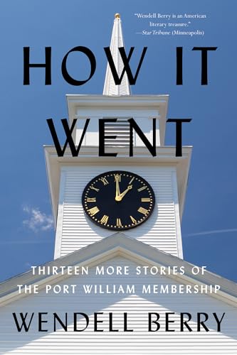 How It Went: Thirteen More Stories of the Port William Membership von Counterpoint LLC