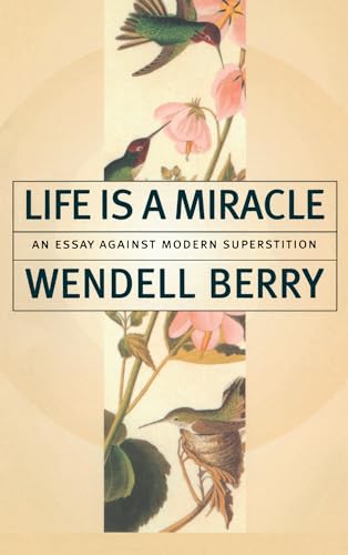 Life is a Miracle: An Essay Against Modern Superstition