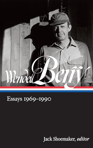 Wendell Berry: Essays 1969-1990 (LOA #316) (Library of America Wendell Berry Edition, Band 2) von Library of America
