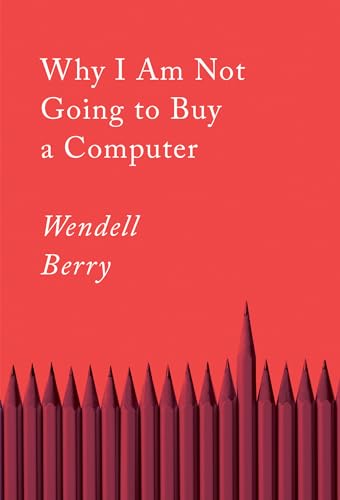 Why I Am Not Going to Buy a Computer: Essays