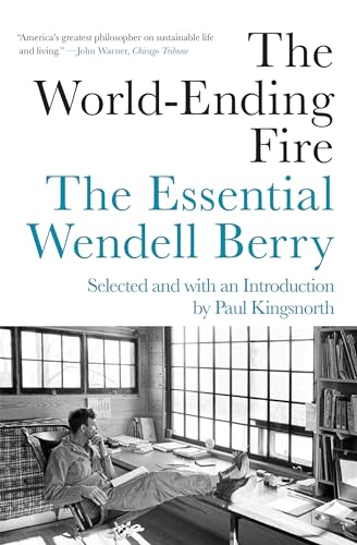 World-Ending Fire: The Essential Wendell Berry von CATAPULT
