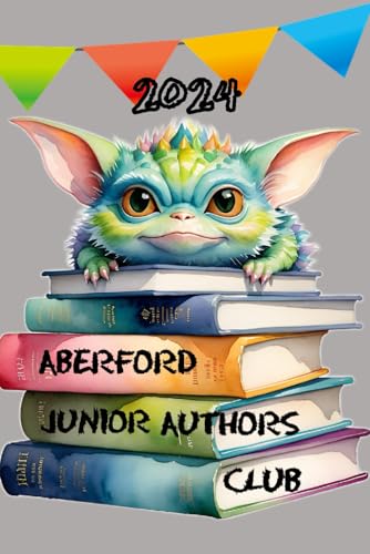 Aberford Junior Authors Club 2024 (Aberford Literature Festival Books, Band 1) von APS Books