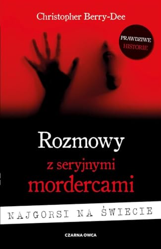 Rozmowy z seryjnymi mordercami. Najgorsi na świecie