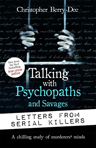 Talking with Psychopaths and Savages: Letters from Serial Killers von John Blake Publishing Ltd