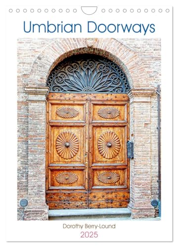 Umbrian Doorways (Wall Calendar 2025 DIN A4 portrait), CALVENDO 12 Month Wall Calendar: Beautiful artistic images of ornate doorways in Umbria, Italy