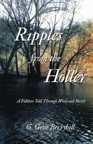 Ripples from the Holler: A Folklore Told Through Word and Sketch von LifeRich Publishing