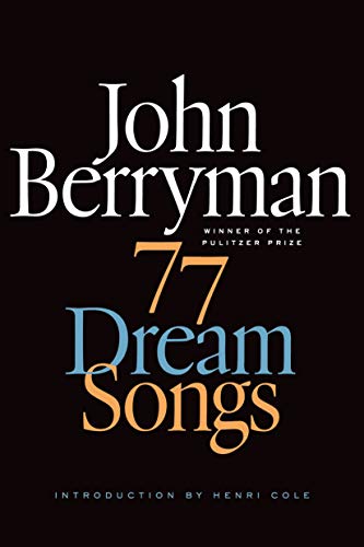 77 Dream Songs: Poems (FSG Classics) von Farrar, Straus and Giroux
