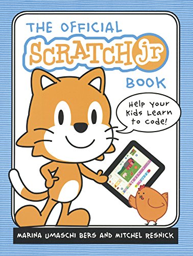The Official Scratch Jr. Book: Help Your Kids Learn to Code!