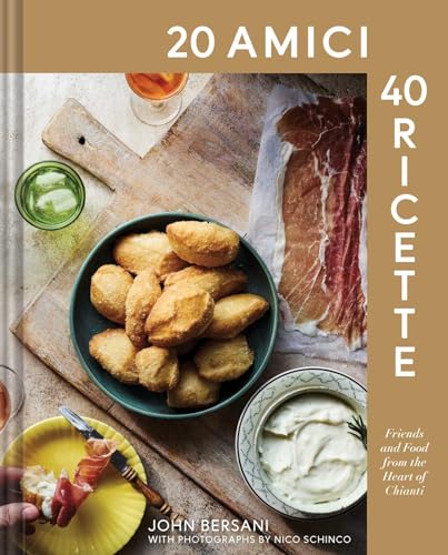20 Amici – 40 Ricette (20 Friends ― 40 Recipes): Friends and Food from the Heart of Chianti von The Collective Book Studio