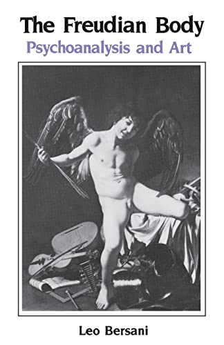 The Freudian Body: Psychoanalysis and Art von Columbia University Press