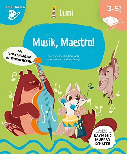 Musik, Maestro! Mit vielen Tipps für Eltern und Lehrer: Entwicklungsbereich Erschaffen (LUMI Kinderbuchreihe); für Kinder ab 3 Jahren von White Star Verlag
