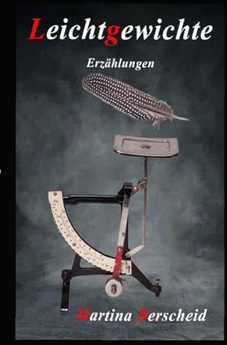 Leichtgewichte: Erzählungen