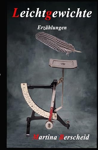Leichtgewichte: Erzählungen