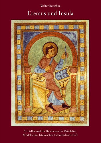 Eremus und Insula: St. Gallen und die Reichenau im Mittelalter – Modell einer lateinischen Literaturlandschaft