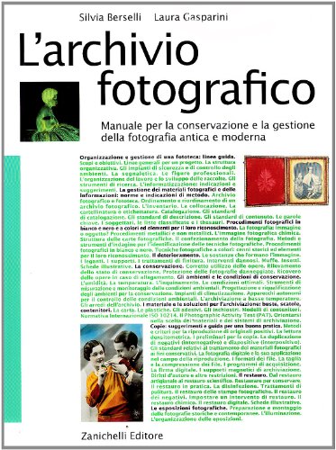 L'archivio fotografico. Manuale per la conservazione e la gestione della fotografia antica e moderna von Zanichelli