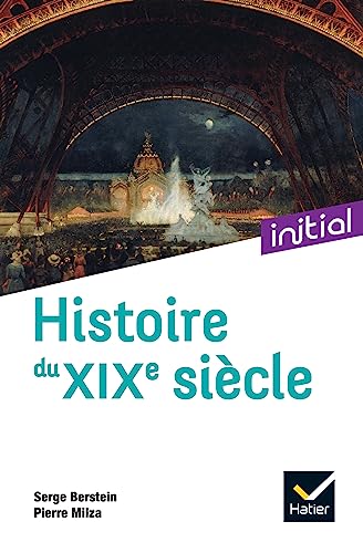 Initial - Histoire du XIXe siècle - Nouvelle édition 2021 von HATIER
