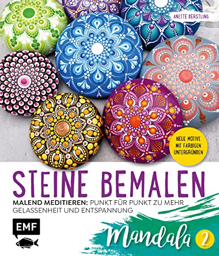 Steine bemalen – Mandala – Band 2: 15 neue Motive mit farbigen Untergründen. Malend meditieren: Punkt für Punkt zu mehr Gelassenheit und Entspannung