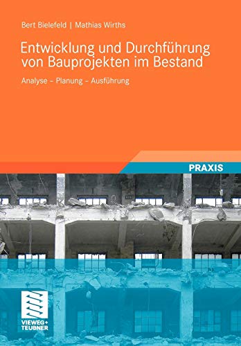 Entwicklung und Durchführung von Bauprojekten im Bestand: Analyse - Planung - Ausführung (German Edition)