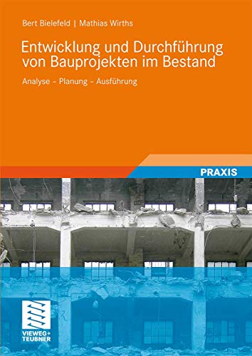 Entwicklung und Durchführung von Bauprojekten im Bestand: Analyse - Planung - Ausführung (German Edition)