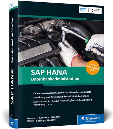SAP HANA – Datenbankadministration: Ihr umfassendes Handbuch für SAP HANA 2.0 (SAP PRESS) von Rheinwerk Verlag GmbH