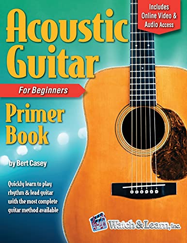 Acoustic Guitar Primer Book for Beginners: With Online Video and Audio Access von Watch & Learn, Inc.